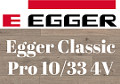 Egger Classic Pro 10/33 4V